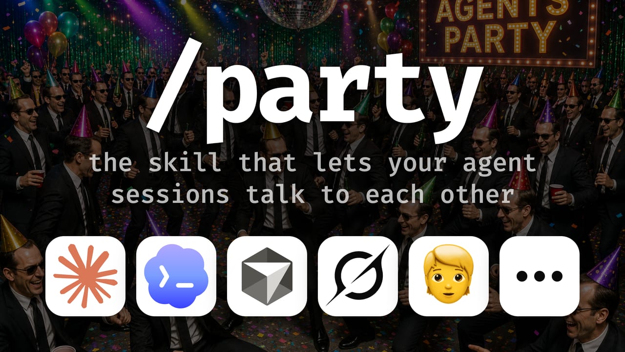 /party — a skill that lets agent sessions talk to each other: Claude, Cursor, Codex, Grok